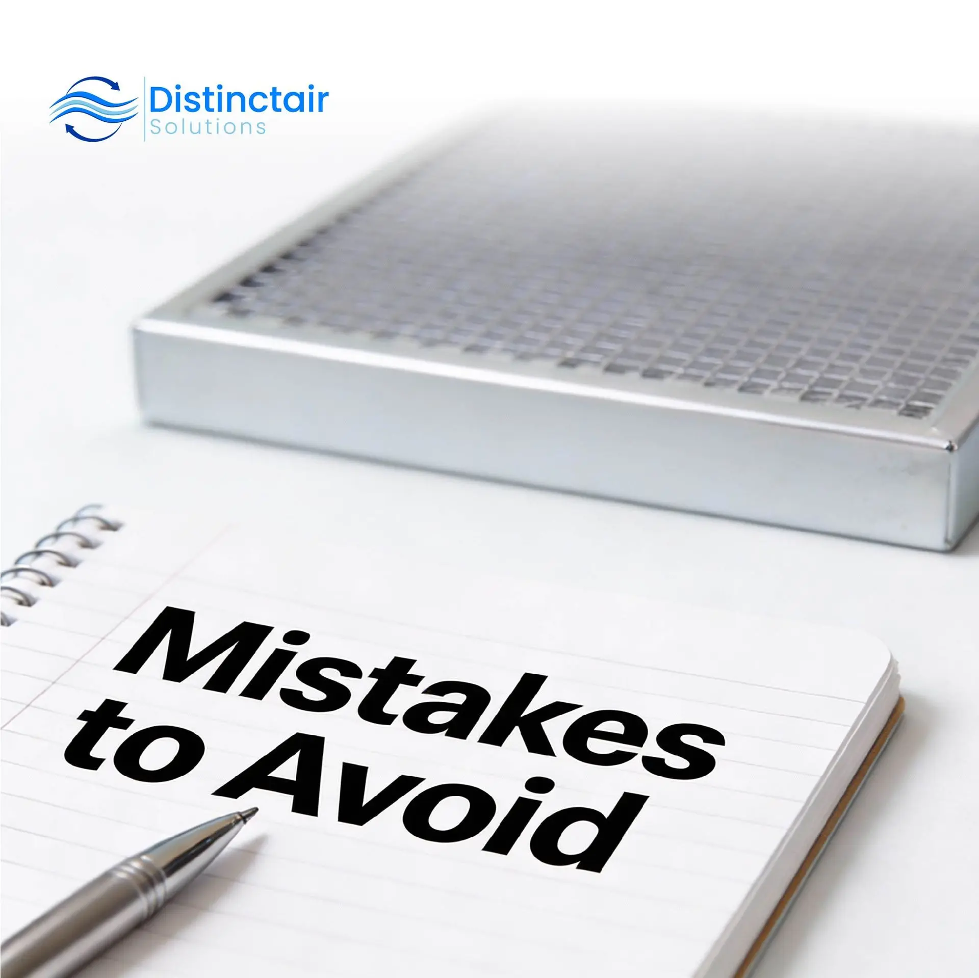 Furnace Filter Mistakes to Avoid in Your New Home: A pen and notebook with text "Mistakes to Avoid" lying near a furnace filter